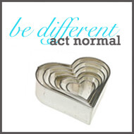 Be Different... Act Normal