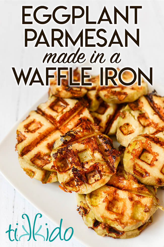 Eggplant Parmesan Recipe Healthy white plate stacked with healthy, gluten free eggplant parmesan slices, with text overlay reading "Eggplant Parmesan made in a Waffle Iron."