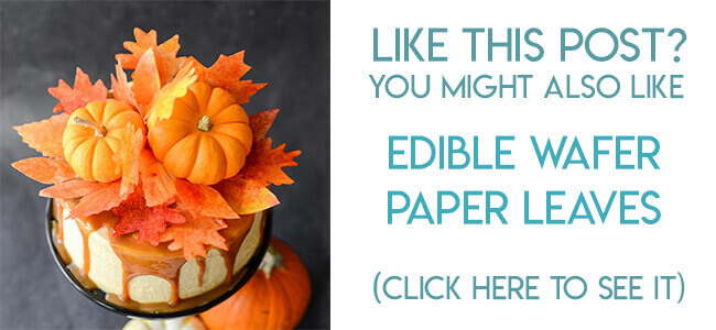 Navigational image leading reader to tutorial for making edible fall leaves out of wafer paper for cake decorating