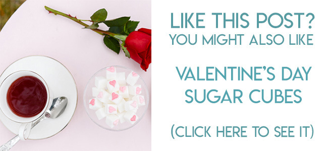 Navigational image leading reader to Valentine's day sugar cubes tutorial.